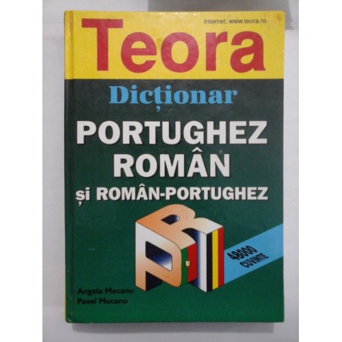 DICTIONAR PORTUGHEZ ROMAN SI ROMAN-PORTUGHEZ - ANGELA MOCANU/ PAVEL MOCANU DICTIONAR PORTUGHEZ ROMAN SI ROMAN-PORTUGHEZ - ANGELA MOCANU/ PAVEL MOCANU